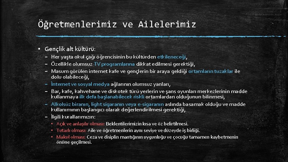 Öğretmenlerimiz ve Ailelerimiz ▪ Gençlik alt kültürü: – Her yaşta okul çağı öğrencisinin bu