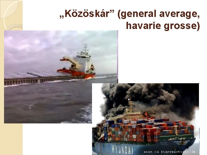 „Közöskár” (general average, havarie grosse) 