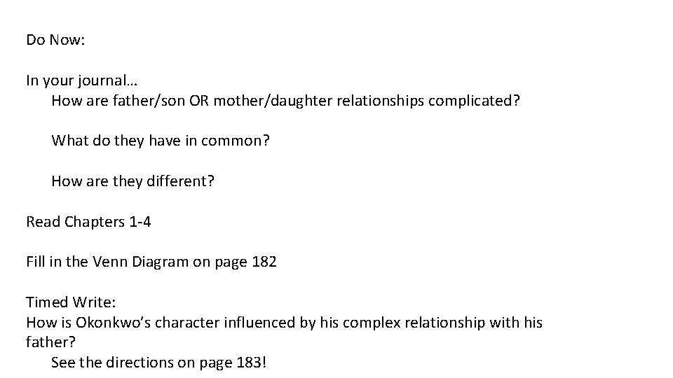 Do Now: In your journal… How are father/son OR mother/daughter relationships complicated? What do