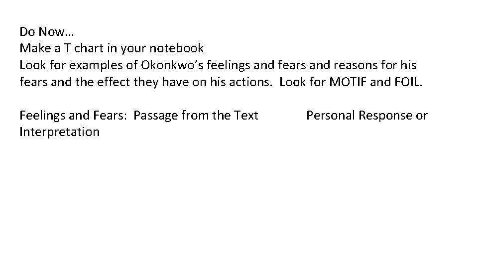 Do Now… Make a T chart in your notebook Look for examples of Okonkwo’s