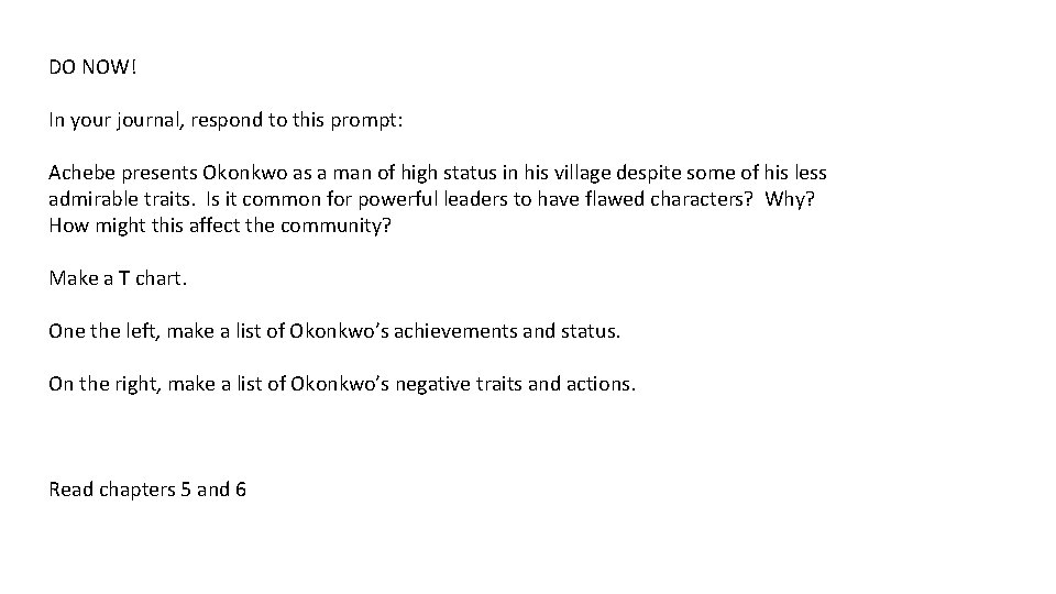 DO NOW! In your journal, respond to this prompt: Achebe presents Okonkwo as a