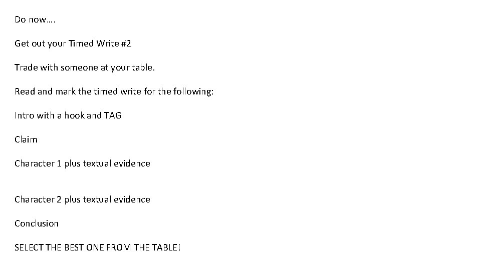 Do now…. Get out your Timed Write #2 Trade with someone at your table.