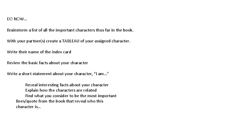 DO NOW… Brainstorm a list of all the important characters thus far in the