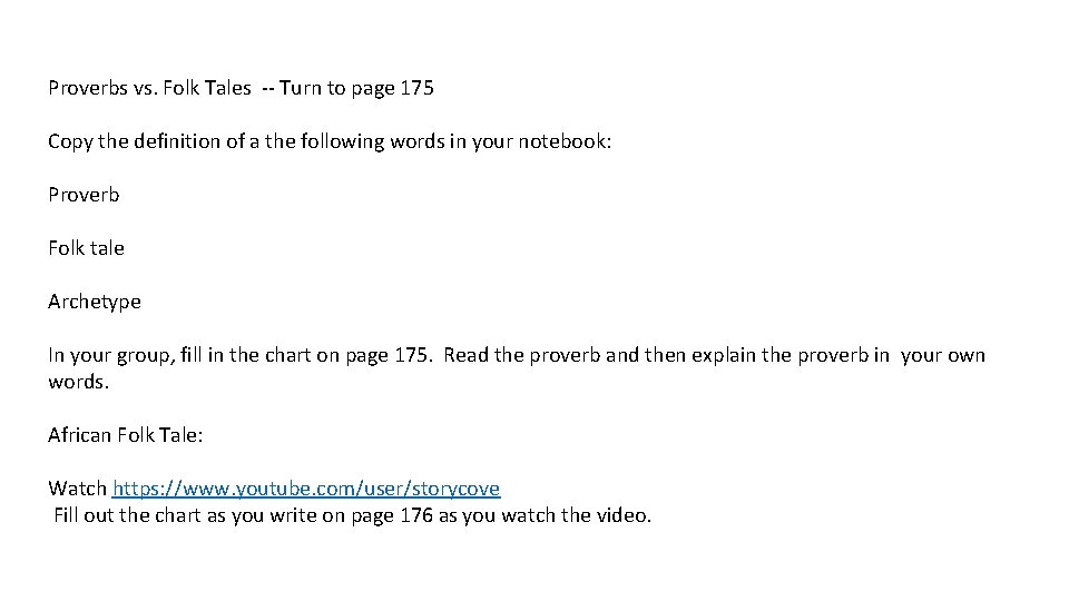 Proverbs vs. Folk Tales -- Turn to page 175 Copy the definition of a