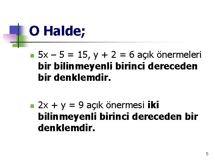 O Halde; n n 5 x – 5 = 15, y + 2 =