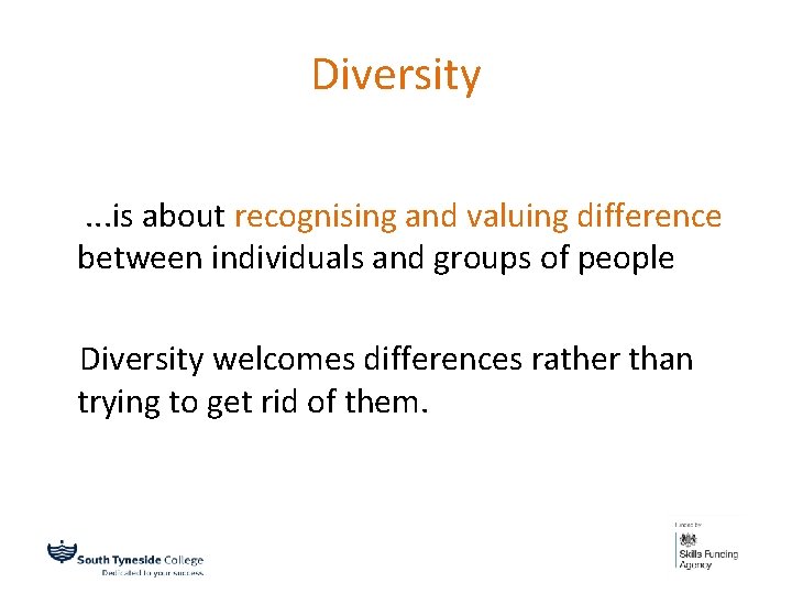 Diversity . . . is about recognising and valuing difference between individuals and groups