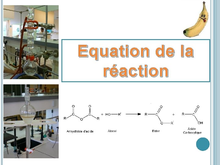 Equation de la réaction 