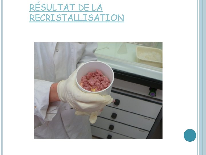 RÉSULTAT DE LA RECRISTALLISATION 