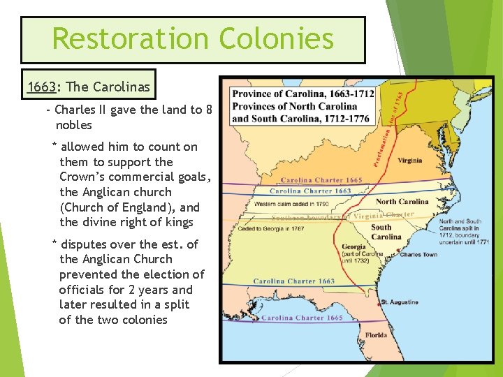 Restoration Colonies 1663: The Carolinas - Charles II gave the land to 8 nobles