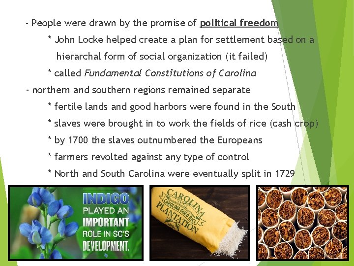 - People were drawn by the promise of political freedom * John Locke helped