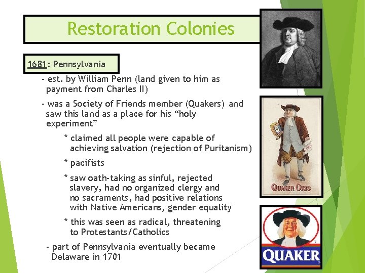 Restoration Colonies 1681: Pennsylvania - est. by William Penn (land given to him as
