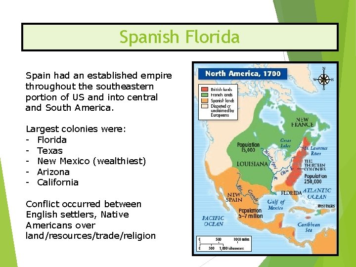 Spanish Florida Spain had an established empire throughout the southeastern portion of US and