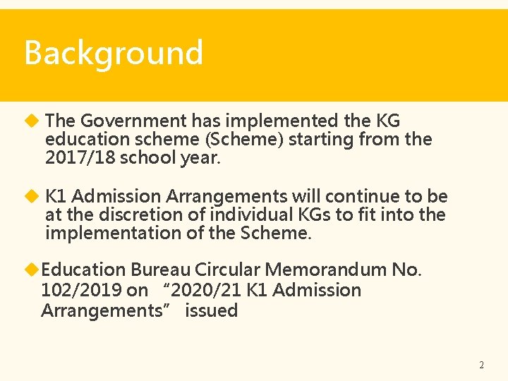 Background The Government has implemented the KG education scheme (Scheme) starting from the 2017/18