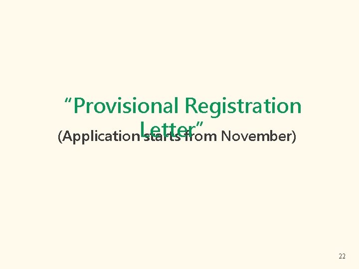 “Provisional Registration (Application. Letter” starts from November) 22 