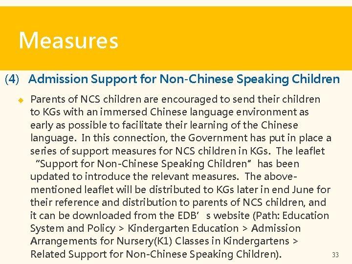 Measures (4) Admission Support for Non-Chinese Speaking Children Parents of NCS children are encouraged