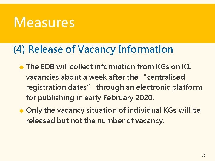 Measures (4) Release of Vacancy Information The EDB will collect information from KGs on