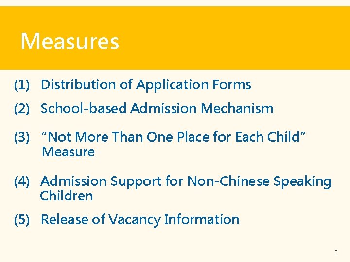 Measures (1) Distribution of Application Forms (2) School-based Admission Mechanism (3) “Not More Than