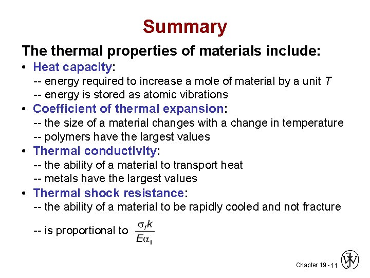 Summary The thermal properties of materials include: • Heat capacity: -- energy required to
