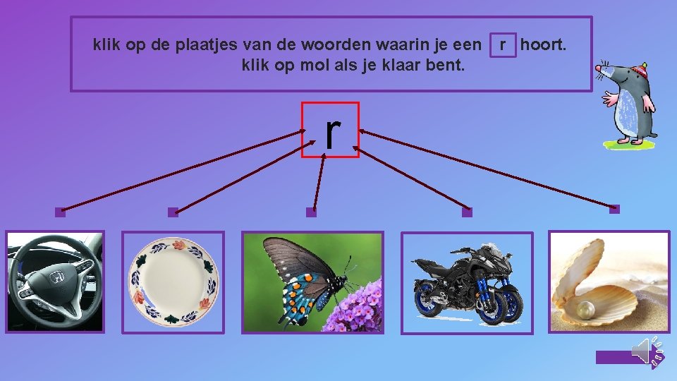 klik op de plaatjes van de woorden waarin je een klik op mol als