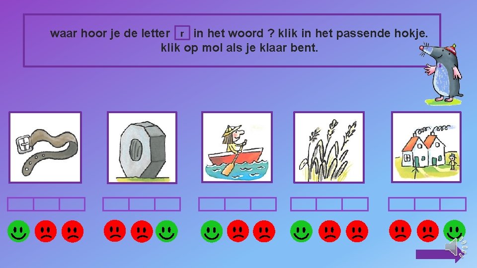 waar hoor je de letter r in het woord ? klik in het passende