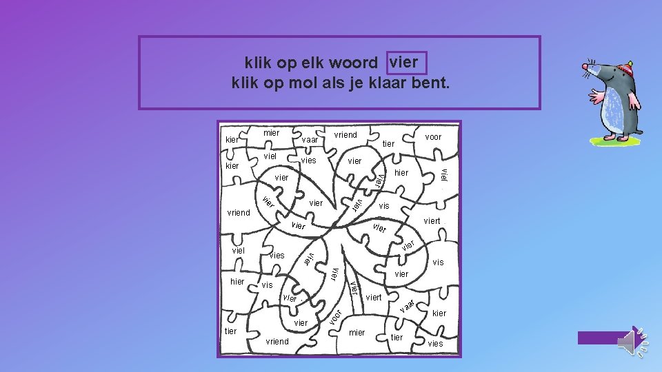 klik op elk woord vier klik op mol als je klaar bent. kier vaar