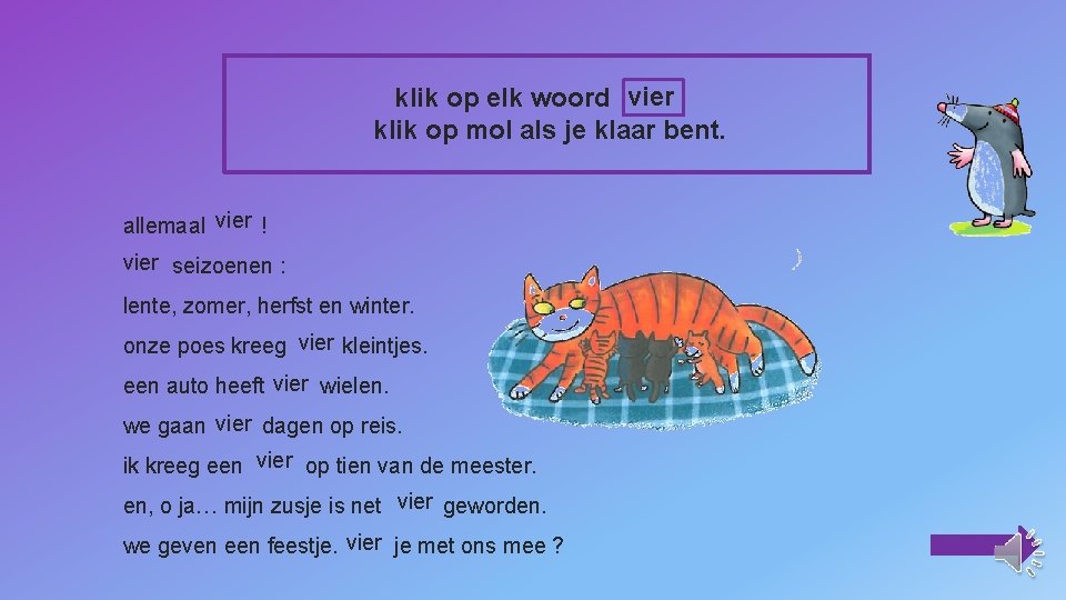 klik op elk woord vier klik op mol als je klaar bent. allemaal vier