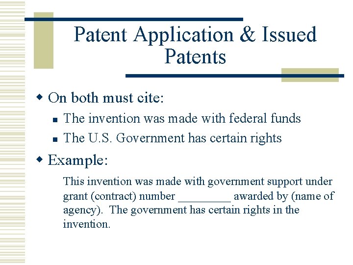 Patent Application & Issued Patents w On both must cite: n n The invention