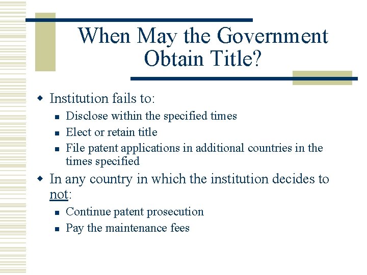 When May the Government Obtain Title? w Institution fails to: n n n Disclose
