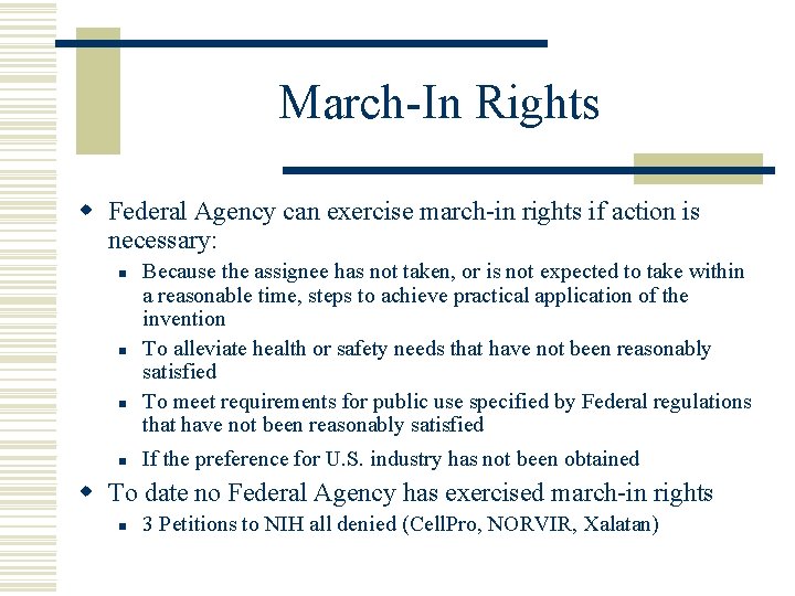 March-In Rights w Federal Agency can exercise march-in rights if action is necessary: n