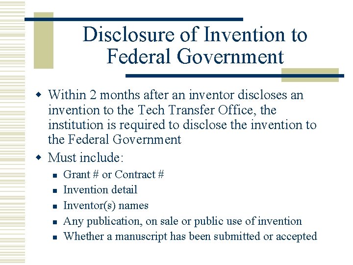 Disclosure of Invention to Federal Government w Within 2 months after an inventor discloses