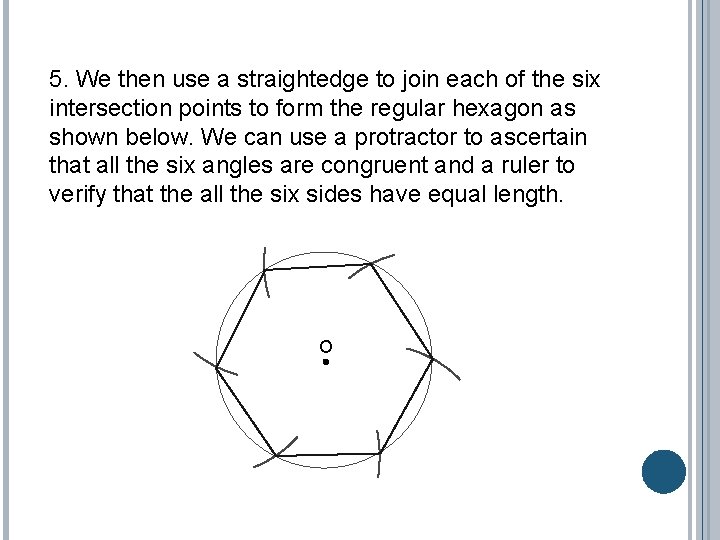 5. We then use a straightedge to join each of the six intersection points