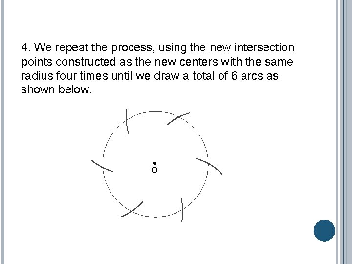 4. We repeat the process, using the new intersection points constructed as the new