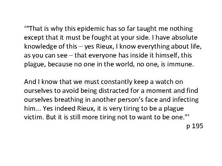 ‘“That is why this epidemic has so far taught me nothing except that it