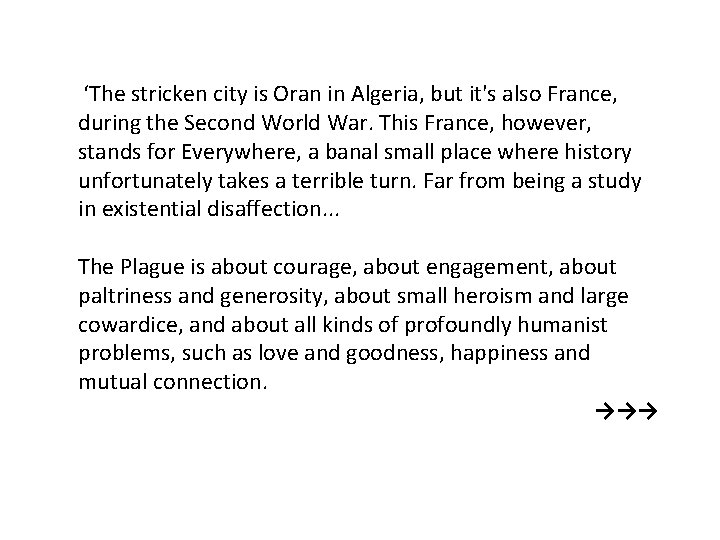 ‘The stricken city is Oran in Algeria, but it's also France, during the Second