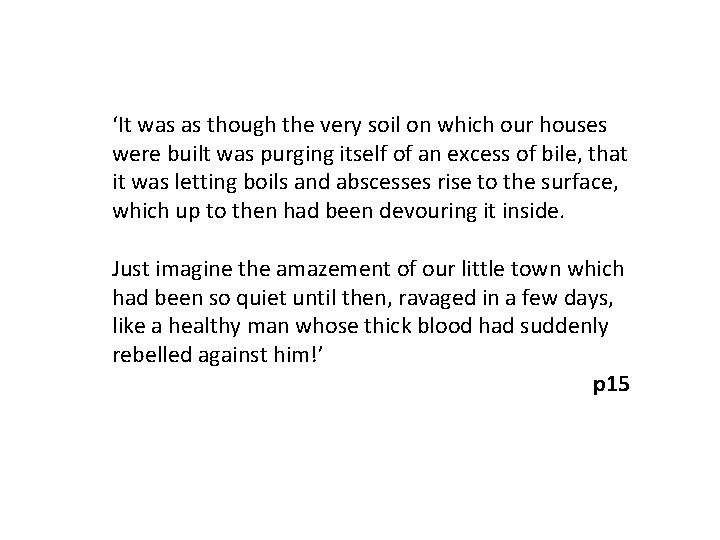 ‘It was as though the very soil on which our houses were built was
