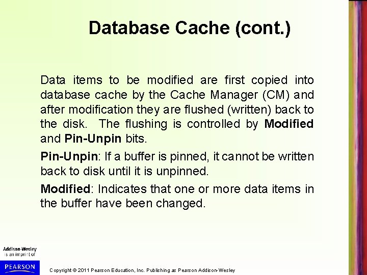 Database Cache (cont. ) Data items to be modified are first copied into database