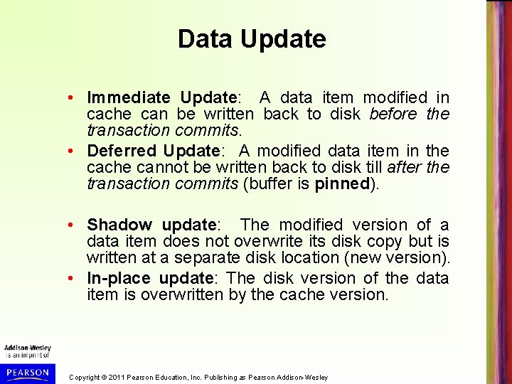 Data Update • Immediate Update: A data item modified in cache can be written