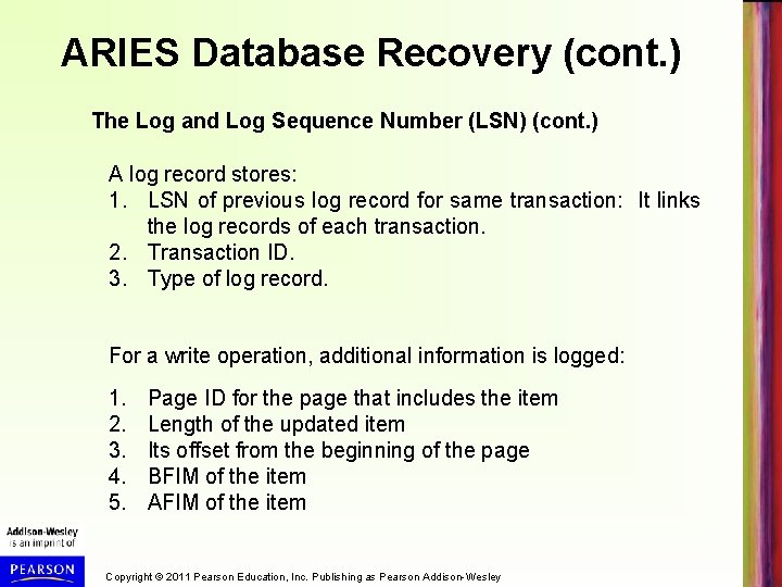 ARIES Database Recovery (cont. ) The Log and Log Sequence Number (LSN) (cont. )