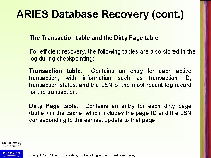 ARIES Database Recovery (cont. ) The Transaction table and the Dirty Page table For
