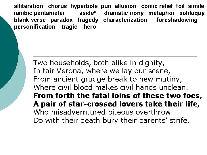 alliteration chorus hyperbole pun allusion comic relief foil simile iambic pentameter aside* dramatic irony