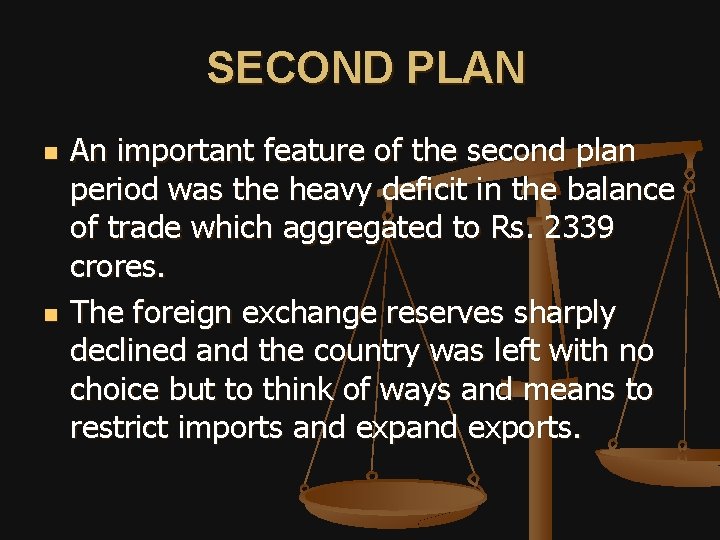  SECOND PLAN n n An important feature of the second plan period was