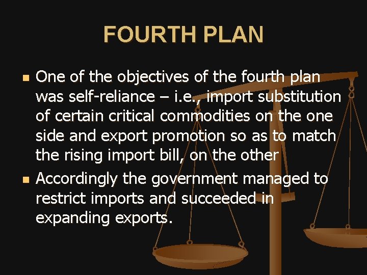 FOURTH PLAN n n One of the objectives of the fourth plan was self-reliance