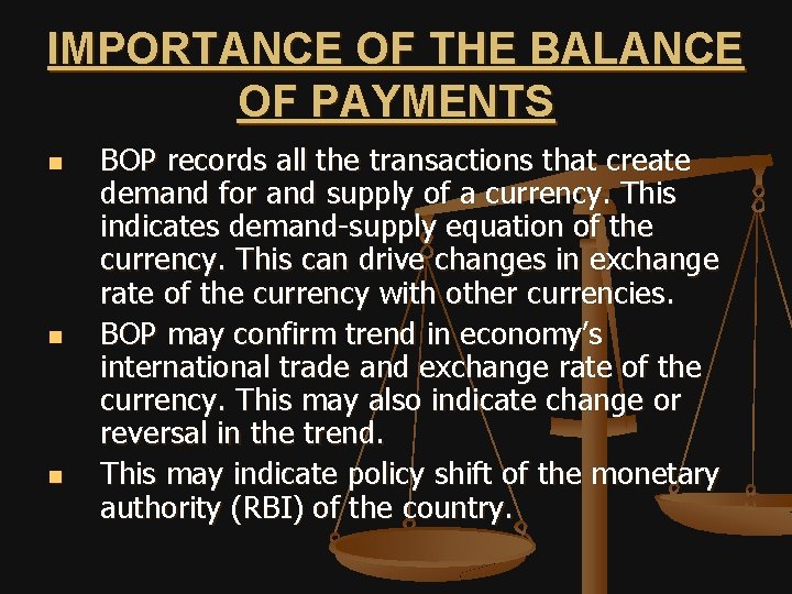 IMPORTANCE OF THE BALANCE OF PAYMENTS n n n BOP records all the transactions