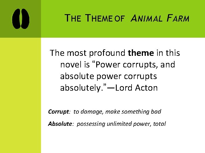 T HEME OF A NIMAL F ARM The most profound theme in this novel