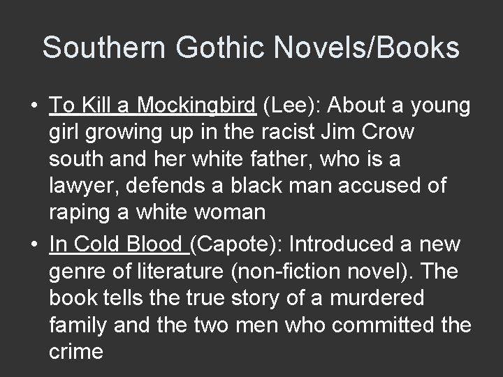 Southern Gothic Novels/Books • To Kill a Mockingbird (Lee): About a young girl growing