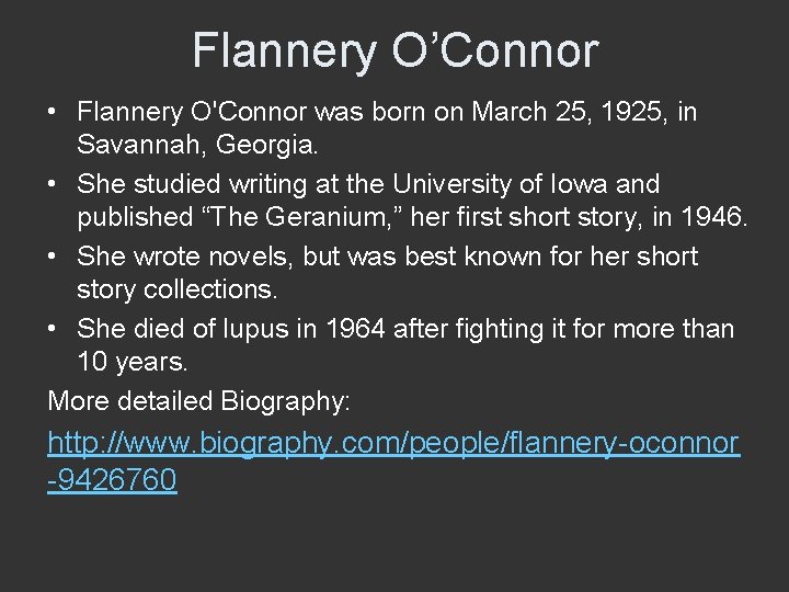 Flannery O’Connor • Flannery O'Connor was born on March 25, 1925, in Savannah, Georgia.