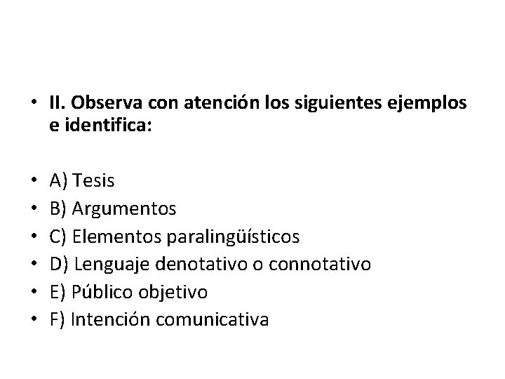  • II. Observa con atención los siguientes ejemplos e identifica: • • •