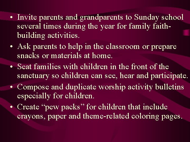  • Invite parents and grandparents to Sunday school several times during the year