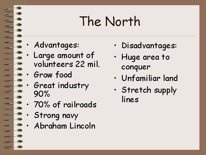 The North • Advantages: • Large amount of volunteers 22 mil. • Grow food