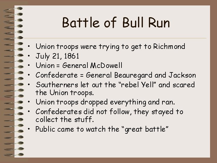 Battle of Bull Run • • • Union troops were trying to get to